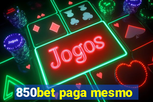 850bet paga mesmo